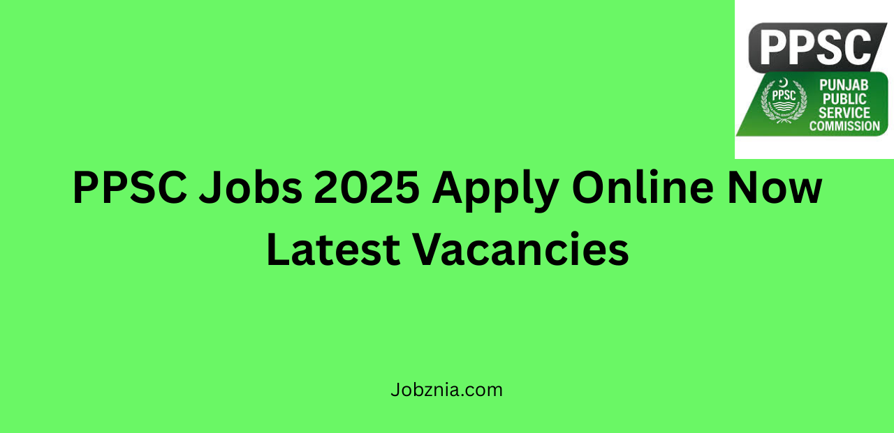 PPSC Jobs 2025